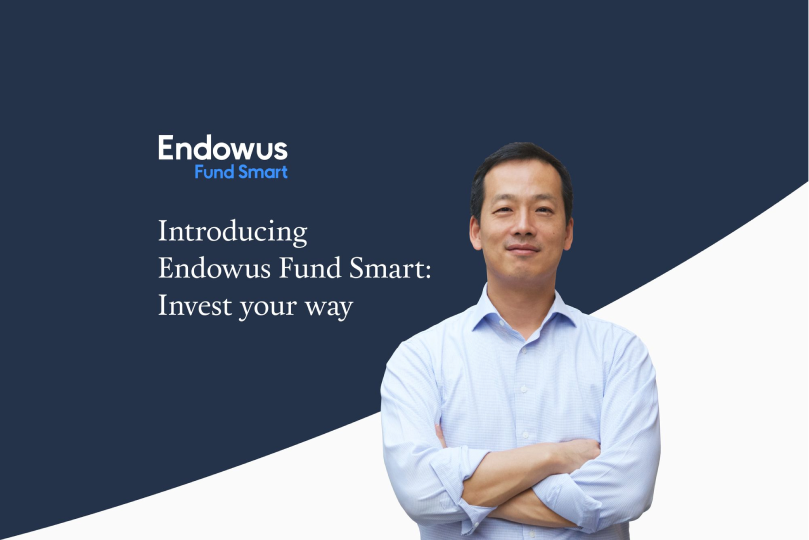 Introducing Endowus Fund Smart - build your own best-in-class investment portfolio, guided and advised by the Endowus team